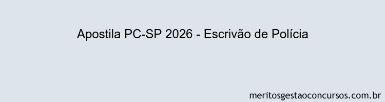 Apostila Concurso PC-SP 2026 - Escrivão de Polícia