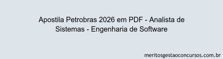 Apostila Concurso Petrobras 2026 - Analista de Sistemas - Engenharia de Software