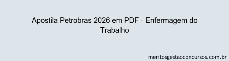Apostila Concurso Petrobras 2026 - Enfermagem do Trabalho