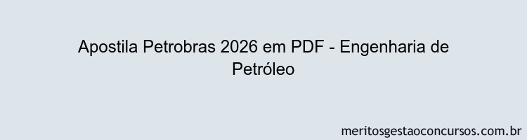 Apostila Concurso Petrobras 2026 - Engenharia de Petróleo