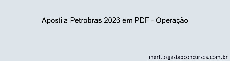 Apostila Concurso Petrobras 2026 - Operação