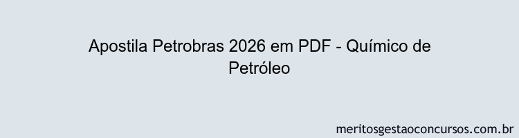 Apostila Concurso Petrobras 2026 - Químico de Petróleo
