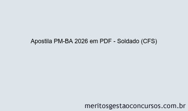 Apostila Concurso PM-BA 2026 - Soldado (CFS)