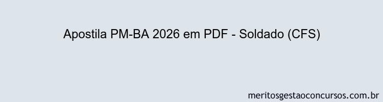 Apostila Concurso PM-BA 2026 - Soldado (CFS)