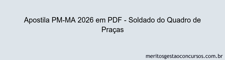 Apostila Concurso PM-MA 2026 - Soldado do Quadro de Praças