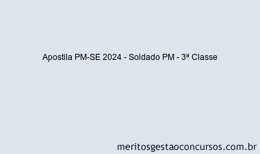 Apostila Concurso PM-SE 2024 Impressa - Soldado PM - 3ª Classe