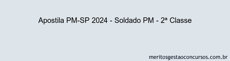 Apostila Concurso PM-SP 2024 Impressa - Soldado PM - 2ª Classe