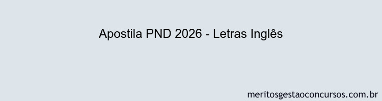 Apostila Concurso PND 2026 - Letras Inglês