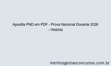 Apostila Concurso PND - Prova Nacional Docente 2026 - História