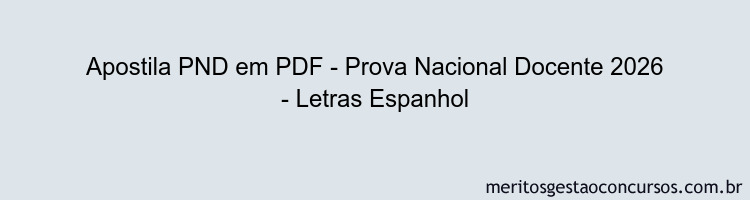 Apostila Concurso PND - Prova Nacional Docente 2026 - Letras Espanhol