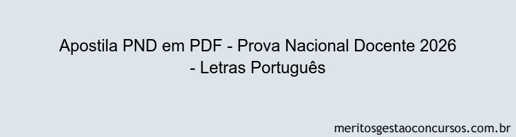 Apostila Concurso PND - Prova Nacional Docente 2026 - Letras Português