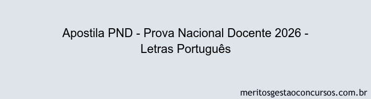Apostila Concurso PND - Prova Nacional Docente 2026 - Letras Português