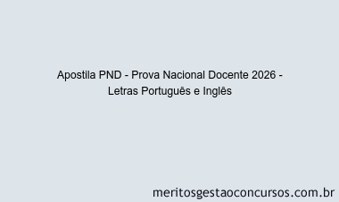 Apostila Concurso PND - Prova Nacional Docente 2026 - Letras Português e Inglês
