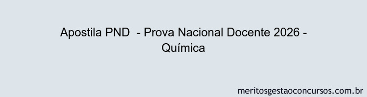 Apostila Concurso PND  - Prova Nacional Docente 2026 - Química