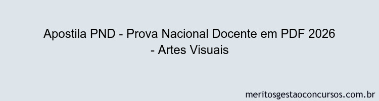 Apostila Concurso PND - Prova Nacional Docente 2026 - Artes Visuais