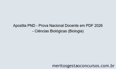 Apostila Concurso PND - Prova Nacional Docente 2026 - Ciências Biológicas (Biologia)