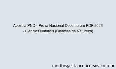 Apostila Concurso PND - Prova Nacional Docente 2026 - Ciências Naturais (Ciências da Natureza)