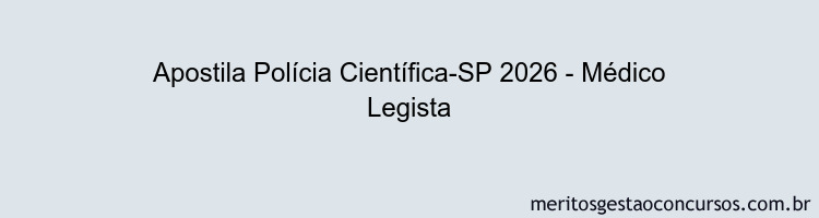 Apostila Concurso Polícia Científica-SP 2026 - Médico Legista