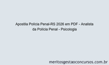 Apostila Concurso Polícia Penal-RS 2026 - Analista da Polícia Penal - Psicologia