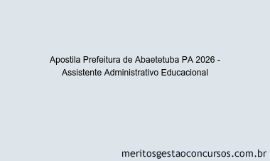 Apostila Concurso Prefeitura de Abaetetuba PA 2026 - Assistente Administrativo Educacional