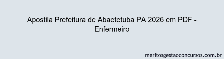 Apostila Concurso Prefeitura de Abaetetuba PA 2026 - Enfermeiro