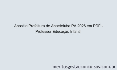 Apostila Concurso Prefeitura de Abaetetuba PA 2026 - Professor Educação Infantil