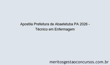 Apostila Concurso Prefeitura de Abaetetuba PA 2026 - Técnico em Enfermagem