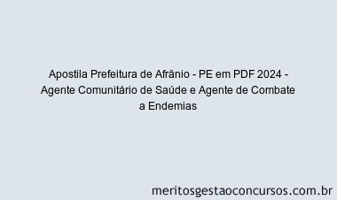 Apostila Concurso Prefeitura de Afrânio - PE 2024 PDF - Agente Comunitário de Saúde e Agente de Combate a Endemias