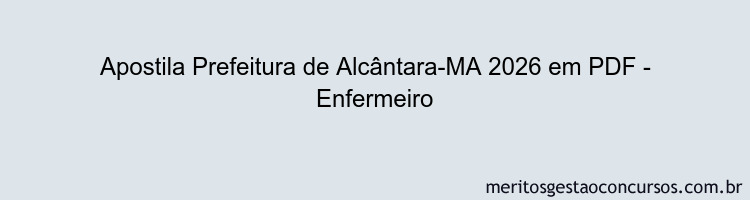 Apostila Concurso Prefeitura de Alcântara-MA 2026 - Enfermeiro