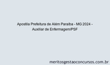 Apostila Concurso Prefeitura de Além Paraíba - MG 2024 Impressa - Auxiliar de Enfermagem/PSF