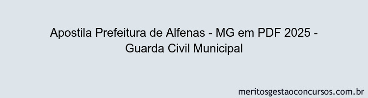 Apostila Concurso Prefeitura de Alfenas - MG 2025 - Guarda Civil Municipal