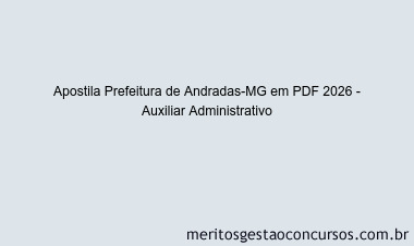 Apostila Concurso Prefeitura de Andradas-MG 2026 - Auxiliar Administrativo