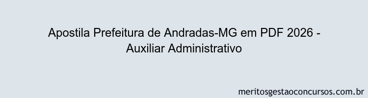 Apostila Concurso Prefeitura de Andradas-MG 2026 - Auxiliar Administrativo