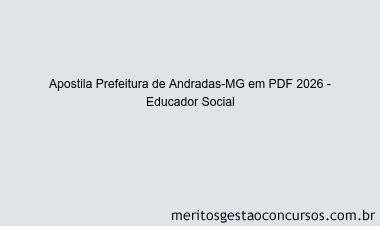 Apostila Concurso Prefeitura de Andradas-MG 2026 - Educador Social