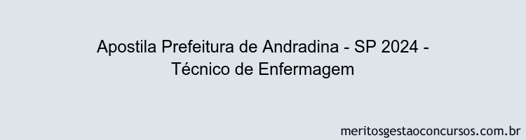 Apostila Concurso Prefeitura de Andradina - SP 2024 Impressa - Técnico de Enfermagem