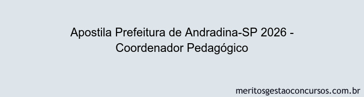 Apostila Concurso Prefeitura de Andradina-SP 2026 - Coordenador Pedagógico