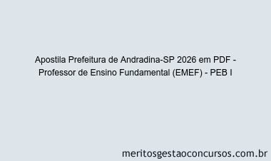 Apostila Concurso Prefeitura de Andradina-SP 2026 - Professor de Ensino Fundamental (EMEF) - PEB I