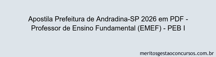 Apostila Concurso Prefeitura de Andradina-SP 2026 - Professor de Ensino Fundamental (EMEF) - PEB I