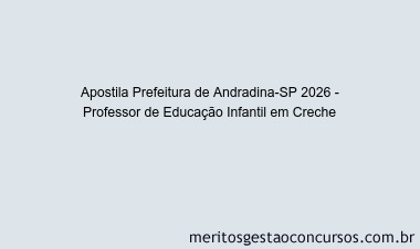 Apostila Concurso Prefeitura de Andradina-SP 2026 - Professor de Educação Infantil em Creche