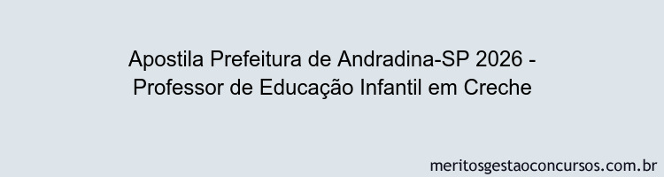 Apostila Concurso Prefeitura de Andradina-SP 2026 - Professor de Educação Infantil em Creche