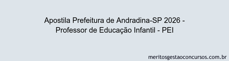 Apostila Concurso Prefeitura de Andradina-SP 2026 - Professor de Educação Infantil - PEI