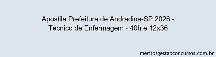 Apostila Concurso Prefeitura de Andradina-SP 2026 - Técnico de Enfermagem - 40h e 12x36