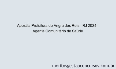 Apostila Concurso Prefeitura de Angra dos Reis - RJ 2024 Impressa - Agente Comunitário de Saúde