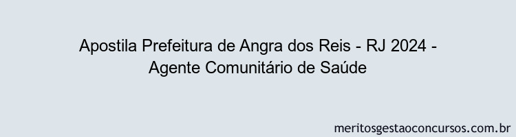 Apostila Concurso Prefeitura de Angra dos Reis - RJ 2024 Impressa - Agente Comunitário de Saúde