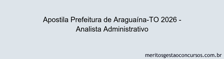 Apostila Concurso Prefeitura de Araguaína-TO 2026 - Analista Administrativo