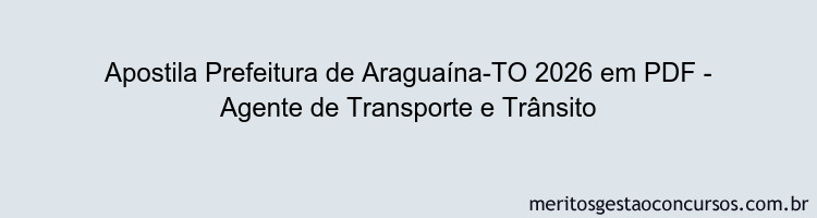 Apostila Concurso Prefeitura de Araguaína-TO 2026 - Agente de Transporte e Trânsito