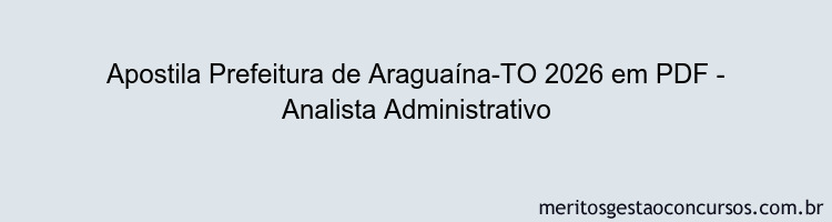 Apostila Concurso Prefeitura de Araguaína-TO 2026 - Analista Administrativo