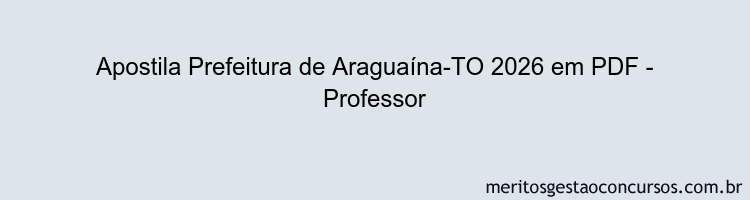 Apostila Concurso Prefeitura de Araguaína-TO 2026 - Professor