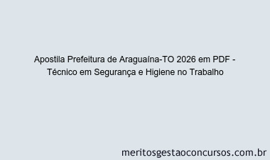 Apostila Concurso Prefeitura de Araguaína-TO 2026 - Técnico em Segurança e Higiene no Trabalho