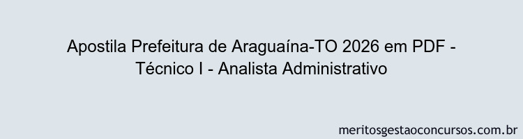 Apostila Concurso Prefeitura de Araguaína-TO 2026 - Técnico I - Analista Administrativo
